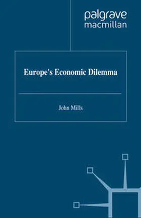 Mills |  Europe's Economic Dilemma | eBook | Sack Fachmedien