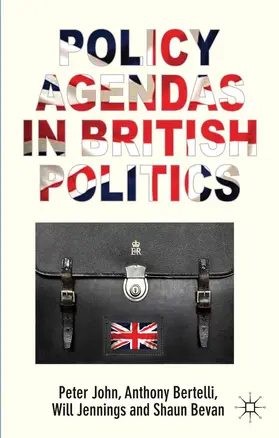 John / Bertelli / Jennings |  Policy Agendas in British Politics | Buch |  Sack Fachmedien