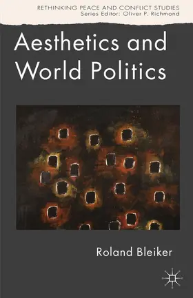 Bleiker |  Aesthetics and World Politics | Buch |  Sack Fachmedien
