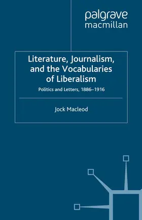 Macleod |  Literature, Journalism, and the Vocabularies of Liberalism | eBook | Sack Fachmedien