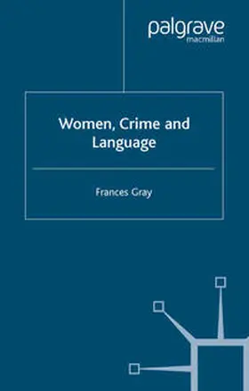 Gray | Women, Crime and Language | E-Book | www2.sack.de