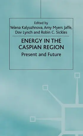Kalyuzhnova / Jaffe / Lynch |  Energy in the Caspian Region | eBook | Sack Fachmedien