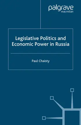 Chaisty |  Legislative Politics and Economic Power in Russia | eBook | Sack Fachmedien