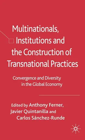 Ferner / Quintanilla / Sánchez-Runde |  Multinationals, Institutions and the Construction of Transnational Practices | eBook | Sack Fachmedien