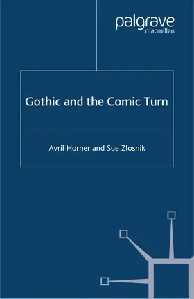 Horner / Zlosnik |  Gothic and the Comic Turn | eBook | Sack Fachmedien