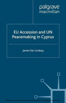 Ker-Lindsay |  EU Accession and UN Peacemaking in Cyprus | eBook | Sack Fachmedien