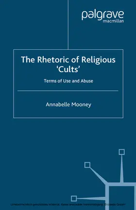 Mooney |  The Rhetoric of Religious Cults | eBook | Sack Fachmedien