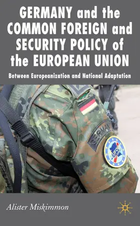 Miskimmon |  Germany and the Common Foreign and Security Policy of the European Union | Buch |  Sack Fachmedien