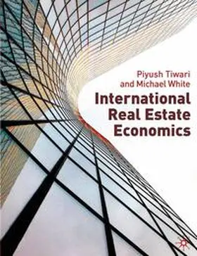 Tiwari / White |  International Real Estate Economics | Buch |  Sack Fachmedien