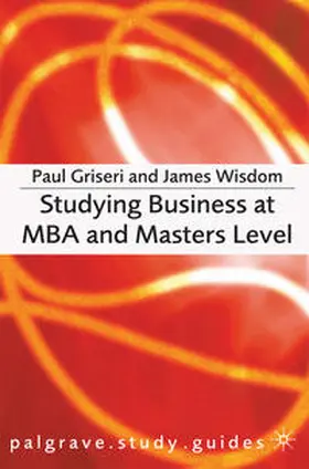 Griseri / Wisdom |  Studying Business at MBA and Masters Level | Buch |  Sack Fachmedien