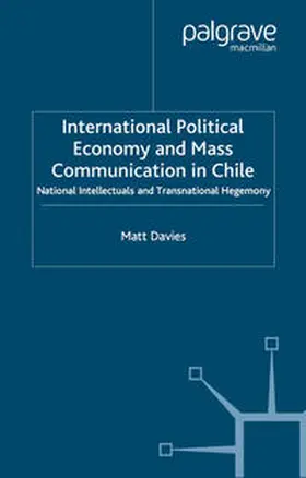 Davies |  International Political Economy and Mass Communication in Chile | eBook | Sack Fachmedien