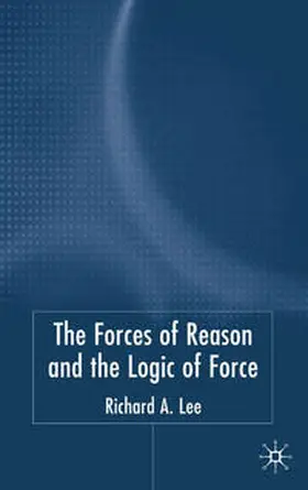 Lee |  The Force of Reason and the Logic of Force | eBook | Sack Fachmedien