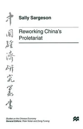 Sargeson / Nolan / Fureng |  Reworking China's Proletariat | eBook | Sack Fachmedien