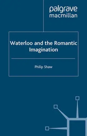 Shaw |  Waterloo and the Romantic Imagination | eBook | Sack Fachmedien