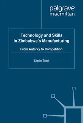 Teitel |  Technology and Skills in Zimbabwe's Manufacturing | eBook | Sack Fachmedien