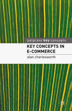Charlesworth | Key Concepts in E-Commerce | Buch | 978-0-230-51671-7 | sack.de