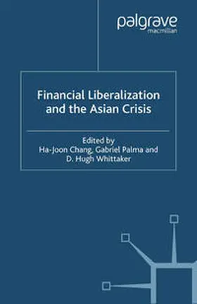 Chang / Palma / Whittaker |  Financial Liberalization and the Asian Crisis | eBook | Sack Fachmedien