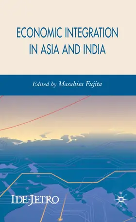 Fujita |  Economic Integration in Asia and India | Buch |  Sack Fachmedien