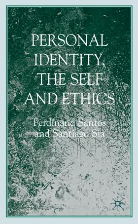 Santos / Sia |  Personal Identity, the Self, and Ethics | Buch |  Sack Fachmedien