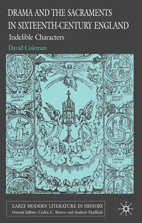 Coleman |  Drama and the Sacraments in Sixteenth-Century England | Buch |  Sack Fachmedien