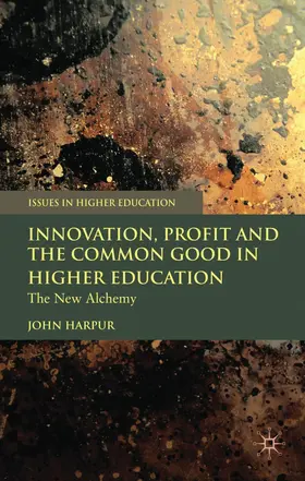 Harpur |  Innovation, Profit and the Common Good in Higher Education | Buch |  Sack Fachmedien