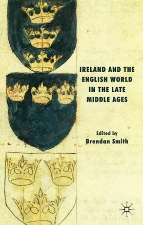 Smith |  Ireland and the English World in the Late Middle Ages | Buch |  Sack Fachmedien