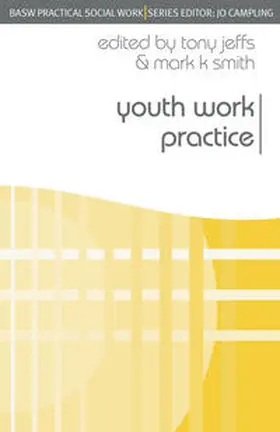 Jeffs / Smith | Youth Work Practice | Buch | 978-0-230-54302-7 | www2.sack.de