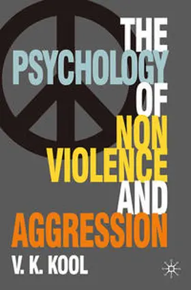 Kool |  The Psychology of Nonviolence and Aggression | Buch |  Sack Fachmedien