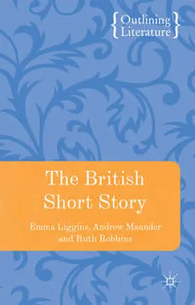Liggins / Maunder / Robbins |  The British Short Story | Buch |  Sack Fachmedien