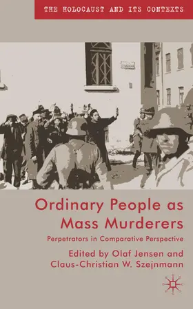 Jensen / Szejnmann |  Ordinary People as Mass Murderers | Buch |  Sack Fachmedien