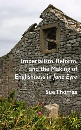 Thomas |  Imperialism, Reform and the Making of Englishness in Jane Eyre | Buch |  Sack Fachmedien