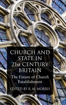 Morris |  Church and State in 21st Century Britain | Buch |  Sack Fachmedien