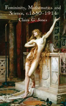 Jones |  Femininity, Mathematics and Science, 1880¿1914 | Buch |  Sack Fachmedien
