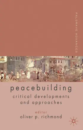 Richmond |  Palgrave Advances in Peacebuilding | Buch |  Sack Fachmedien