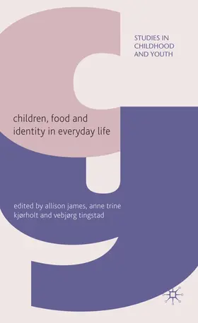 James / Tingstad / Kjørholt |  Children, Food and Identity in Everyday Life | Buch |  Sack Fachmedien