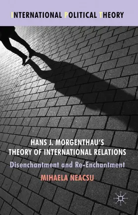 Neacsu |  Hans J. Morgenthau's Theory of International Relations | Buch |  Sack Fachmedien