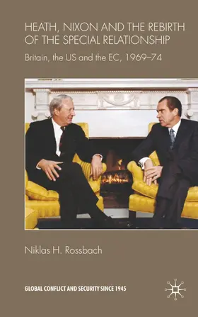 Rossbach |  Heath, Nixon and the Rebirth of the Special Relationship | Buch |  Sack Fachmedien