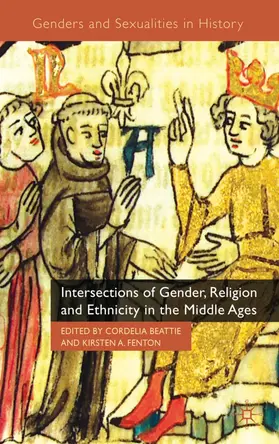 Beattie / Fenton |  Intersections of Gender, Religion and Ethnicity in the Middle Ages | Buch |  Sack Fachmedien