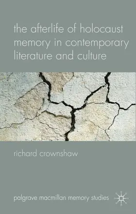 Crownshaw |  The Afterlife of Holocaust Memory in Contemporary Literature and Culture | Buch |  Sack Fachmedien