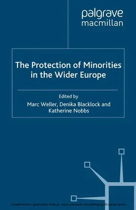 Weller / Blacklock / Nobbs |  The Protection of Minorities in the Wider Europe | eBook | Sack Fachmedien