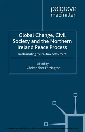 Farrington |  Global Change, Civil Society and the Northern Ireland Peace Process | eBook | Sack Fachmedien