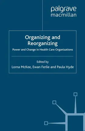 McKee / Ferlie / Hyde |  Organizing and Reorganizing | eBook | Sack Fachmedien