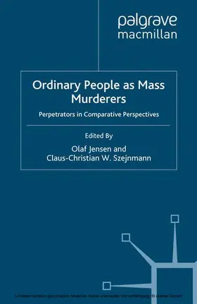 Jensen / Szejnmann |  Ordinary People as Mass Murderers | eBook | Sack Fachmedien