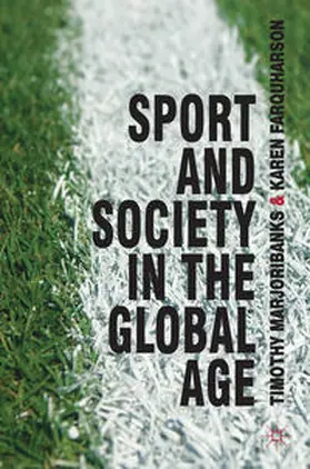 Marjoribanks / Farquharson |  Sport and Society in the Global Age | Buch |  Sack Fachmedien
