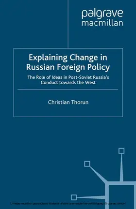 Thorun |  Explaining Change in Russian Foreign Policy | eBook | Sack Fachmedien
