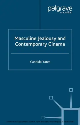 Yates |  Masculine Jealousy and Contemporary Cinema | eBook | Sack Fachmedien
