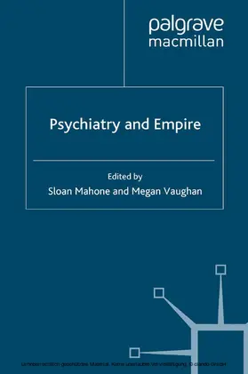 Mahone / Vaughan |  Psychiatry and Empire | eBook | Sack Fachmedien