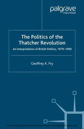 Fry |  The Politics of the Thatcher Revolution | eBook | Sack Fachmedien
