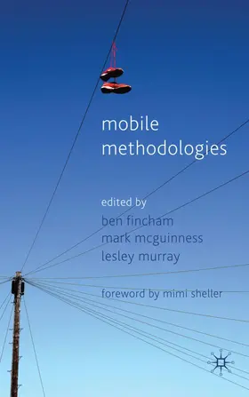Fincham / McGuinness / Murray |  Mobile Methodologies | Buch |  Sack Fachmedien
