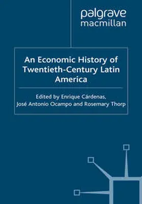 Cardenas / Ocampo / Thorp |  An Economic History of Twentieth-Century Latin America | eBook | Sack Fachmedien
